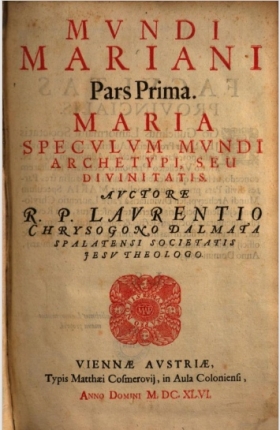 Mundi Mariani Pars Prima. Maria Speculum Mundi Archetypi seu Divinitatis.